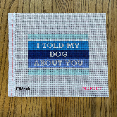 MD-55 I Told my Dog About You